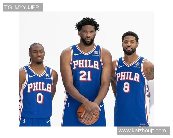 乔尔·恩比德引领费城76人新篇章挑战冠军荣耀展现超级巨星实力