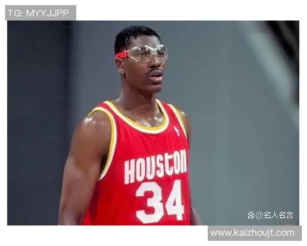 哈基姆·奥拉朱旺：从传奇中锋到篮球智慧象征的成长之路